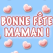 Bonne f�te maman!