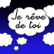 Nuages "Je rve de toi"