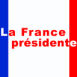 La France pr�sidente