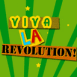 "Viva la revolution!"
