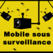 Panneau "Mobile sous surveillance"